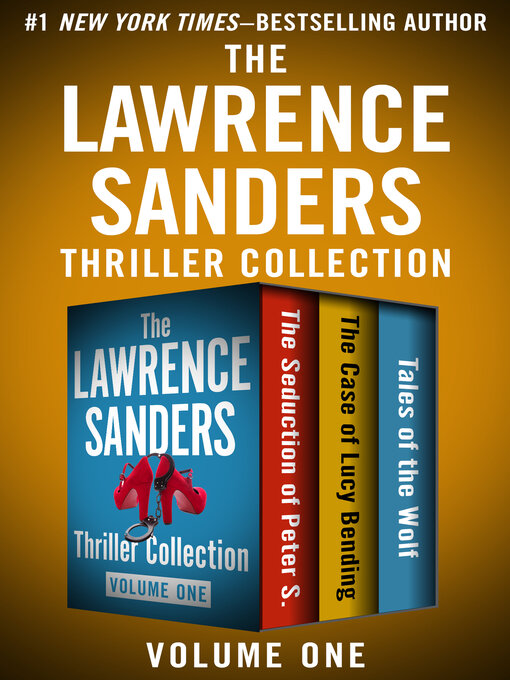 Title details for The Seduction of Peter S., The Case of Lucy Bending, and Tales of the Wolf by Lawrence Sanders - Available